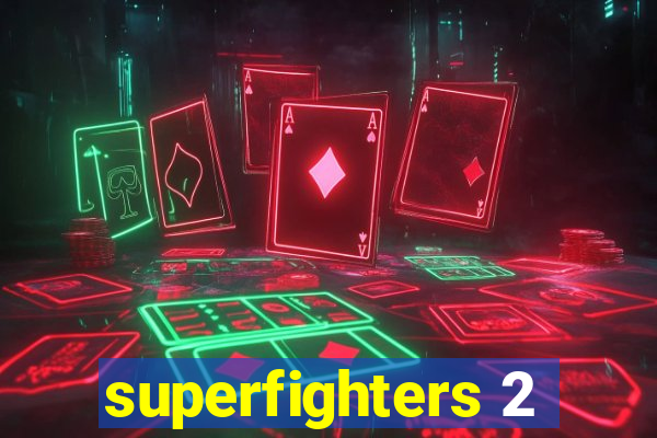 superfighters 2